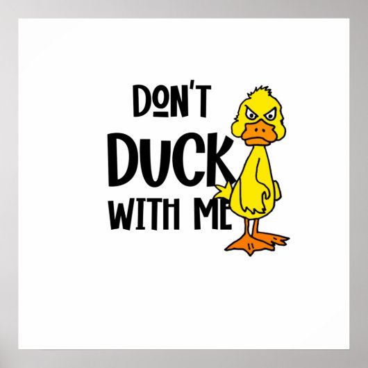 Funny Don't Duck with me Pun Poster (Voorkant)