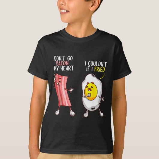 Funny Don't Go Bacon My Heart Cool Bacon And Egg G T-shirt (Voorkant)