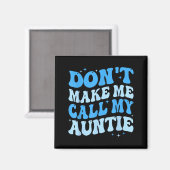 Funny Don't Make Me Call My Auntie Boys Kids Retro Magneet (Voorkant / Achterkant)