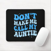 Funny Don't Make Me Call My Auntie Boys Kids Retro Muismat (Met muis)
