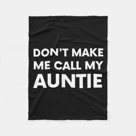 Funny Don't Make Me Call My Auntie For Kids  Fleece Deken (Voorkant)