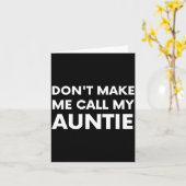 Funny Don't Make Me Call My Auntie For Kids Kaart (Gele Bloem)