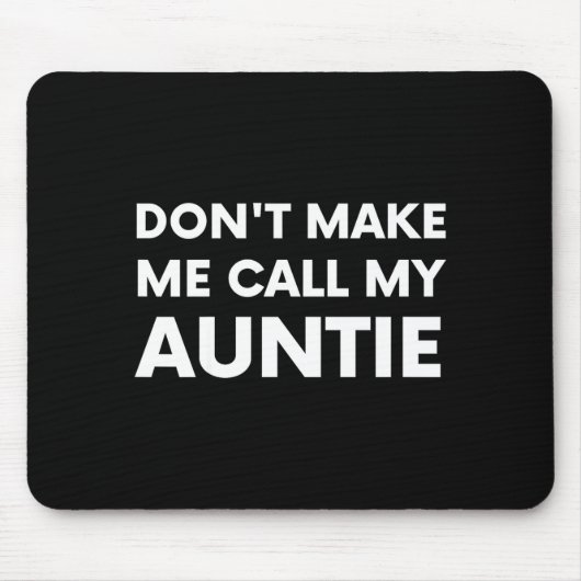 Funny Don't Make Me Call My Auntie For Kids  Muismat (Voorkant)