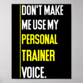 Funny Don't Make Me Use My Trainer Voice  Poster (Voorkant)