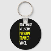 Funny Don't Make Me Use My Trainer Voice  Sleutelhanger (Voorkant)