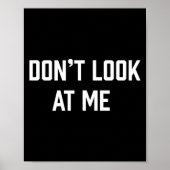 Funny Don't Talk To Me Don't Look At Me  Poster (Voorkant)