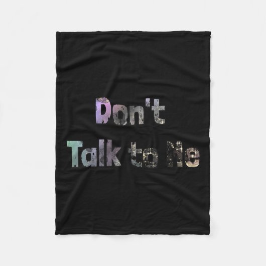 Funny Don't Talk To Me S Quote Don't Talk To Me Co Fleece Deken (Voorkant)