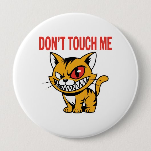 Funny Don't Touch Me Angry Cat Button Pin (Voorkant)