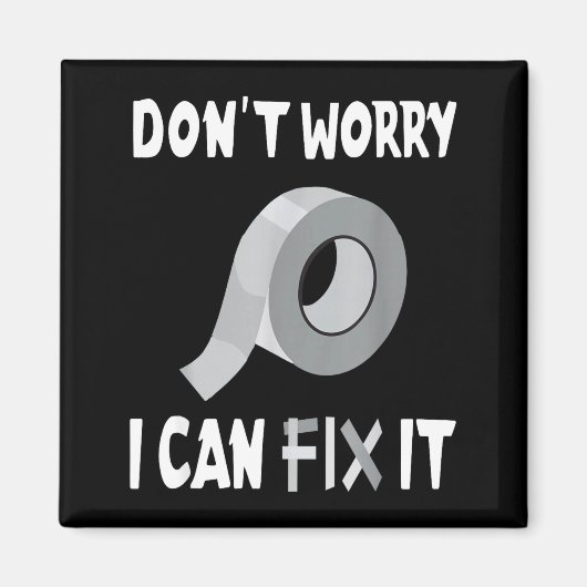 Funny Don't Worry - I Can Fix It - Duct Tape Magneet (Voorkant)