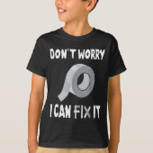 Funny Don't Worry - I Can Fix It - Duct Tape  T-shirt (Voorkant)