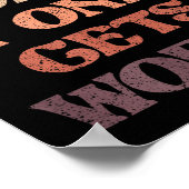 Funny Don't Worry It Only Gets Worse _ Irony Humor Poster (Hoek)