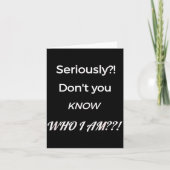 Funny Don't You Know Who I Am_ Statement Gift  Kaart (Voorkant)