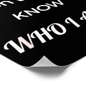 Funny Don't You Know Who I Am_ Statement Gift Poster (Hoek)