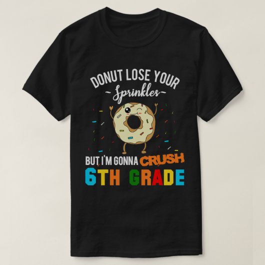 Funny Donut Crush 6th Grade T-Shirt First Day Back (Design voorkant)