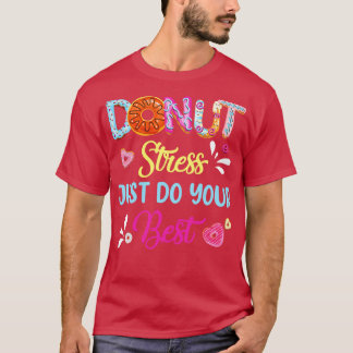 Funny Donut Stress doet gewoon je beste testdag. T-shirt