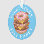 Funny Donut Worry Beef Happy Bacon Cheeseburger Ornament (voorkant)