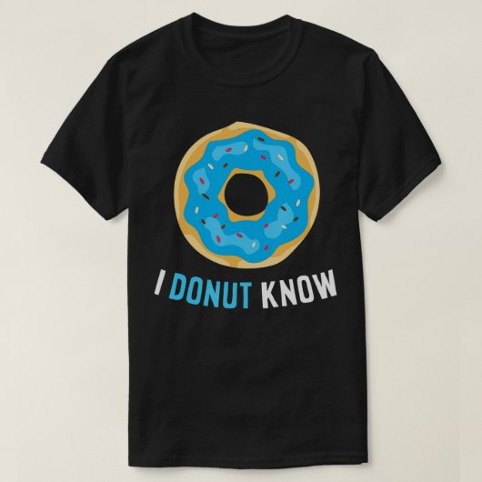 Funny Donuts ik weet dat ik Donuts niet ken T-shirt (Design voorkant)