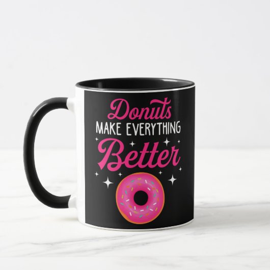 Funny Donuts Make Everything Better Donut Lover Mok (Links)