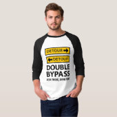 Funny Double Bypass Heart Surgery Detour Signaleer T-shirt (Voorkant volledig)