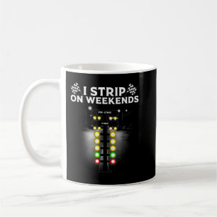 Funny Drag Racing Gift for Men Women Cool I Strip Koffiemok