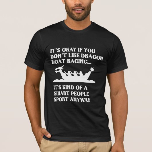 Funny Dragon Boat Racing Humor Boating Row T-shirt (Voorkant)