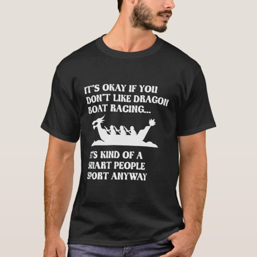 Funny Dragon Boat Racing Humor Boating Row T-shirt (Voorkant)