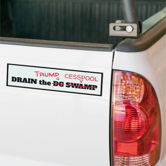 "Funny "Drain the Trump Cesspool" Bumpersticker (Op Truck)