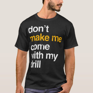 Funny Drill memes ruimte thema verjaardag vrachtwa T-shirt