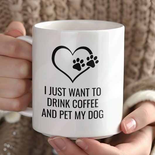 Funny Drink Coffee and Pet My Dog Koffiemok