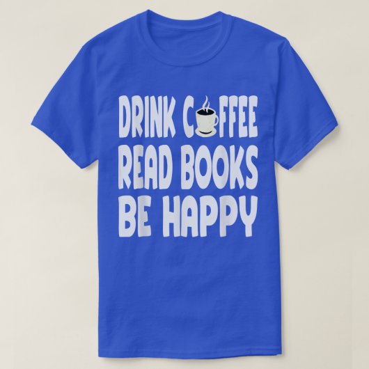 Funny Drink Coffee Books Quote Book Lover Reading T-shirt (Design voorkant)