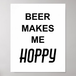 Funny Drink Partij Citaat BEER MAAKT ME HOPPY Poster
