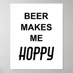 Funny Drink Partij Citaat BEER MAAKT ME HOPPY Poster