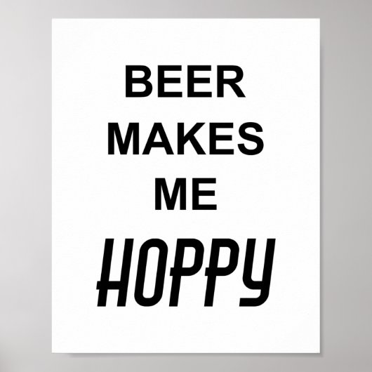 Funny Drink Partij Citaat BEER MAAKT ME HOPPY Poster (Voorkant)