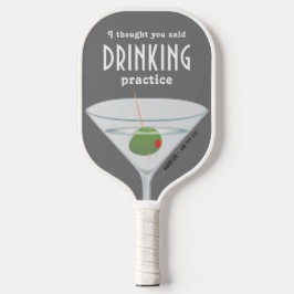 Funny Drink Practice Martini Grey Pickleball Paddle