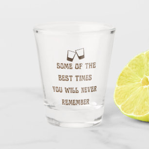 Funny Drink Quote Shot Glas