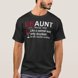 Funny Drink Tunt Definition DRAUNT Cadeaut for Aun T-shirt