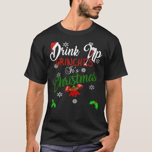 Funny Drink Up Grinches It&x27;s Christmas Designs T-shirt (Voorkant)