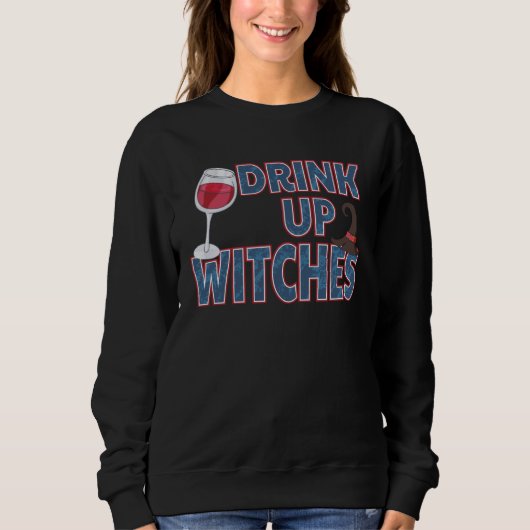 Funny Drink Up Witches Wine Glass Halloween Drinki Trui (Voorkant)