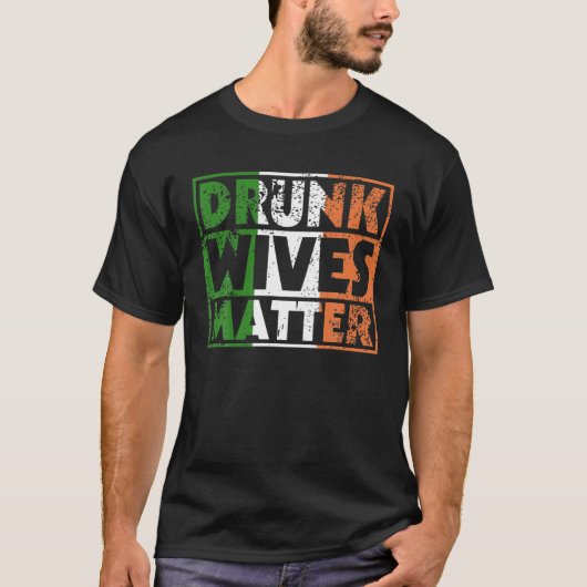 Funny Drink Wives Matter St Pattys Ierland vlag Wo T-shirt (Voorkant)