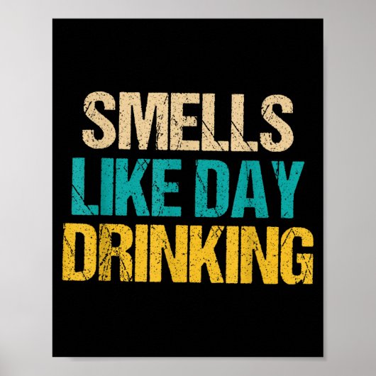 Funny Drinking Shirt For Men Women Smells Like Day Poster (Voorkant)