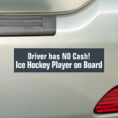 Funny, driver heeft NO Cash - Hockey Bumpersticker (Op auto)