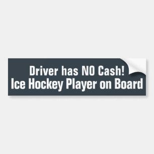 Funny, driver heeft NO Cash - Hockey Bumpersticker