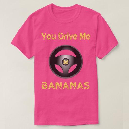Funny driver You Drive Me Bananas Driving Quote Gi T-shirt (Design voorkant)