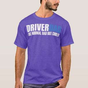 Funny driverdad citeert chauffeurPa als normale va T-shirt