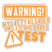 Funny Driving Car Tailgater Modern Typografie Sticker (Voorkant)