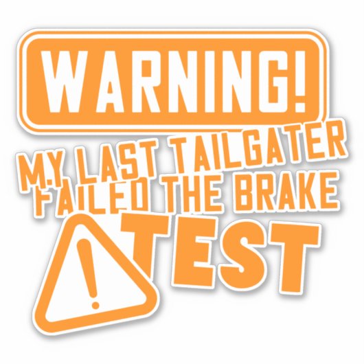 Funny Driving Car Tailgater Modern Typografie Sticker (Voorkant)