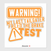 Funny Driving Car Tailgater Modern Typografie Sticker (Vel)