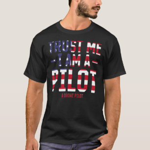 Funny Drone Pilot - Vertrouw me dat ik een piloot T-shirt