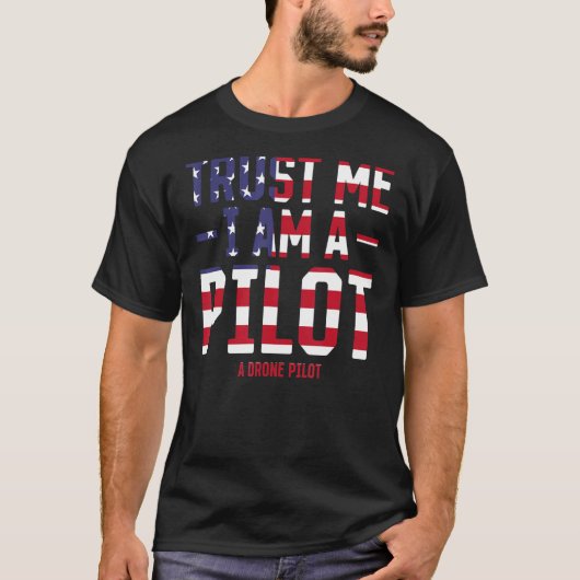 Funny Drone Pilot - Vertrouw me dat ik een piloot T-shirt (Voorkant)