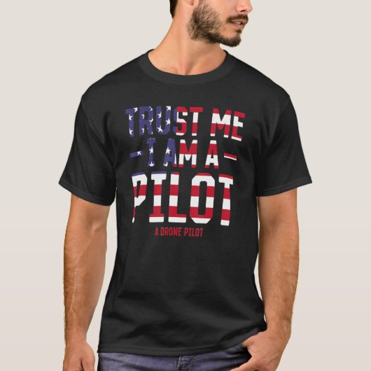 Funny Drone Pilot - Vertrouw me dat ik een piloot T-shirt (Voorkant)